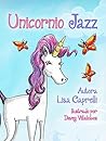Unicornio Jazz by Lisa Caprelli Unicornio Jazz by Lisa Caprelli