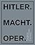 Hitler. Macht. Oper.: Propa...