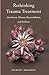 Rethinking Trauma Treatment: Attachment, Memory Reconsolidation, and Resilience