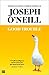Good Trouble by Joseph O'Neill Good Trouble by Joseph O'Neill