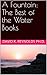 A Fountain: The Best of the Water Books (Constructive Living Series Book 13)