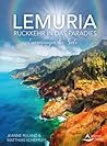 Lemuria: Rückkehr in das Paradies – Erinnerungen der Seele Lemuria: Rückkehr in das Paradies – Erinnerungen der Seele