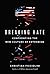 Breaking Hate: Confronting the New Culture of Extremism