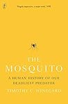Book cover for The Mosquito: A Human History of Our Deadliest Predator