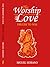 The Worship of Love: Prelud...