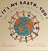 It's my earth, too by Kathleen Krull It's my earth, too by Kathleen Krull