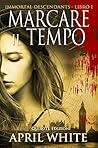 Marcare il Tempo by April White