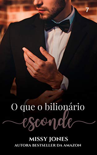 O que o bilionário esconde (Desejos Livro 7)