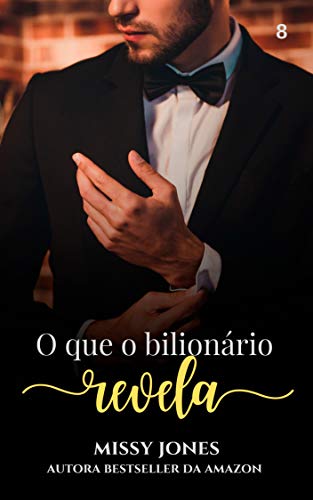 O que o bilionário revela (Desejos Livro 8)