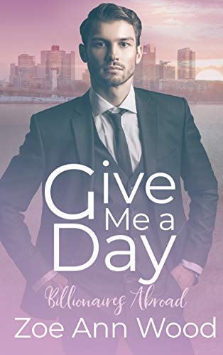 Give Me a Day (Billionaires Abroad, #1)