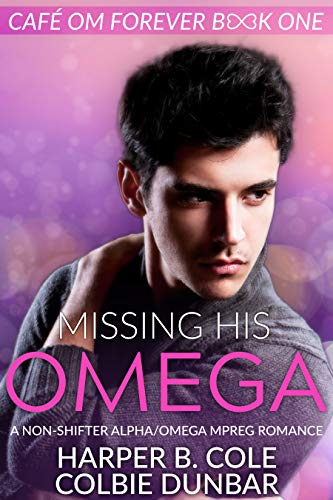 Missing His Omega (Cafe Om Forever #1)