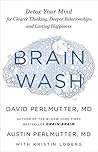 Book cover for Brain Wash: Detox Your Mind for Clearer Thinking, Deeper Relationships, and Lasting Happiness