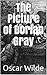 The Picture of Dorian Gray by Oscar Wilde (Illustrated)