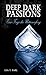 Deep Dark Passions: Eine Fr...