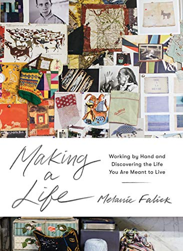 Making a Life: Working by Hand and Discovering the Life You Are Meant to Live (Kindle Edition)