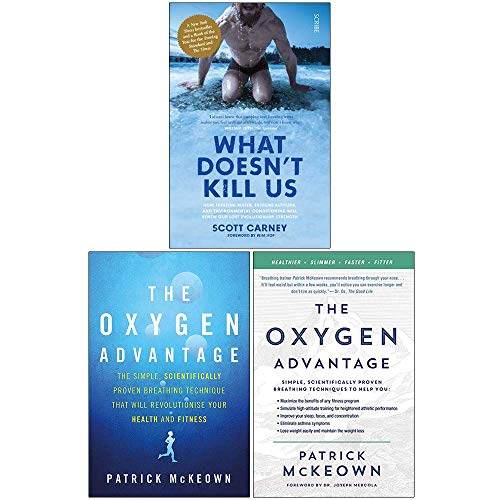 What Doesn't Kill Us / The Oxygen Advantage: Scientifically Proven Breathing Techniques (3-Book Collection Set)