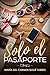 Solo el pasaporte (May y Daniel #1)