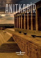 Anıtkabir: Bir Veda Bir Başlangıç (Hardcover)