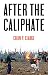 After the Caliphate: The Islamic State & the Future Terrorist Diaspora