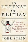 In Defense of Elitism: Why I'm Better Than You and You are Better Than Someone Who Didn't Buy This Book Book cover for In Defense of Elitism: Why I'm Better Than You and You are Better Than Someone Who Didn't Buy This Book