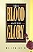 The Blood and the Glory by Billye Brim