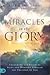 Miracles in the Glory: Unlo...