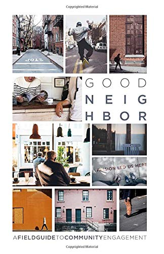 Good Neighbor: A Fieldguide to Community Engagement (Paperback)