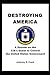 Destroying America: A Dossi...