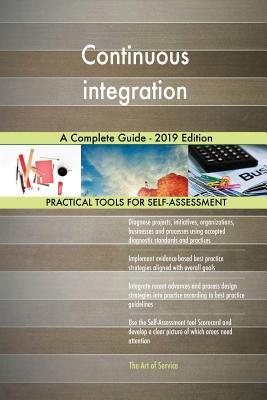 Continuous integration A Complete Guide - 2019 Edition (Paperback)