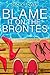 Blame It On The Brontes