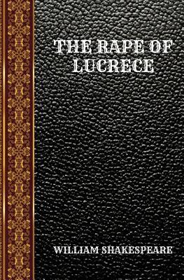 The Rape of Lucrece: By William Shakespeare