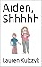 Aiden, Shhhhh by Lauren Kulczyk