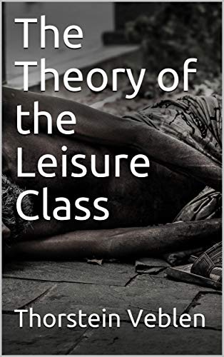 The Theory of the Leisure Class