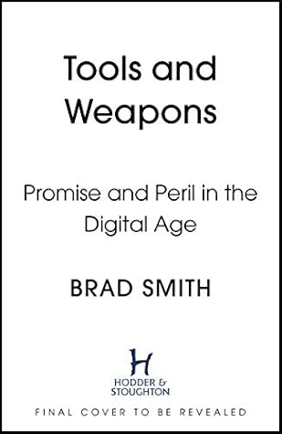 Tools and Weapons: The Promise and The Peril of the Digital Age