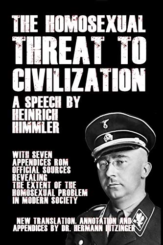 The Homosexual Threat to Civilization: A Speech by Heinrich Himmler (Paperback)