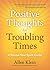 Positive Thoughts for Troubling Times: A Renew-Your-Spirit Guide
