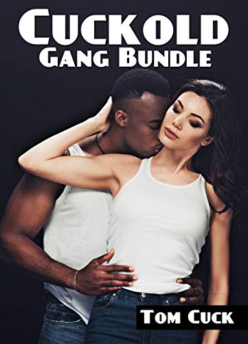 Cuckold Gang Bundle: (Hotwife, Humiliation, Black Bull, MMMF, Cleanup)