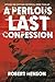 A Perilous Last Confession