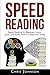 Speed Reading: Speed Reading for Beginners, Learn Faster and Easier With This Beginners Guide