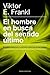 El hombre en busca del sentido último : el análisis existencial y la conciencia espiritual del ser humano