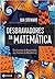 Desbravadores da Matemática: Da Alavanca de Arquimedes aos Fractais de Mandelbrot