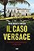 Il caso Versace. La storia, i protagonisti, il mistero by Maureen Orth