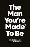 The Man You're Made To Be: A Book About Growing Up