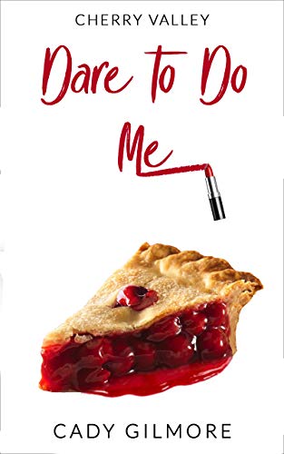 Dare To Do Me (Cherry Valley #1)