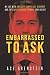 Embarrassed To Ask: My life...