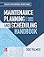 Maintenance Planning and Scheduling Handbook