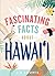 Fascinating Facts About Hawaii