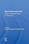Beyond the Large Farm: Ethics and Research Goals for Agriculture