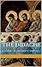 The Didache: Teaching of the Twelve Apostles