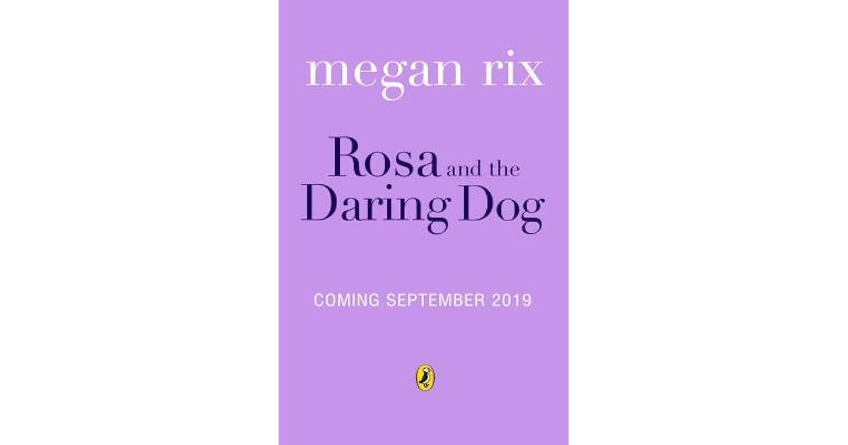 Rosa and the Daring Dog by Megan Rix